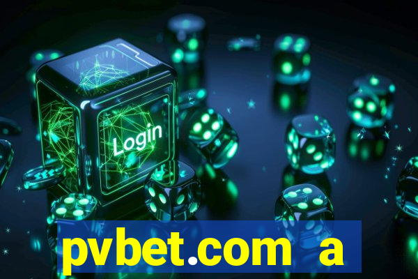 pvbet.com a plataforma de jogos de cassino